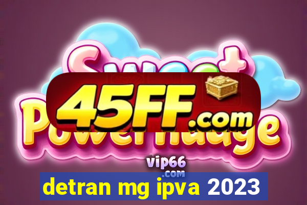 detran mg ipva 2023
